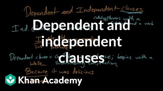 Dependent and independent clauses  Syntax  Khan Academy [upl. by Augustine]