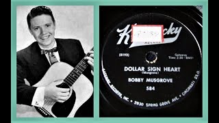 Bobby Musgrove  Kentucky Record  584  Dollar Sign Heart  1954 [upl. by Fulmer411]