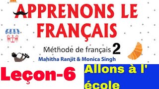 Apprenons le Français2 ALF2 Leçon6Allons a lecole [upl. by Leilamag]