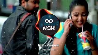 Njan Kanavil Kandoru  Aagathan  8D Audio  8D MSK [upl. by Ahsha]