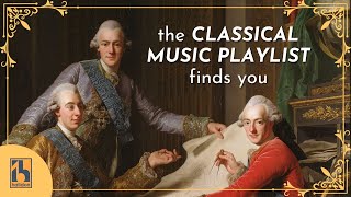 The Classical Music Playlist Finds You [upl. by Ravaj]