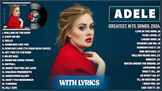 Adele Greatest Hits Full Album 2024  Adele Best Songs Playlist 2024 With Lyrics [upl. by Elihu]