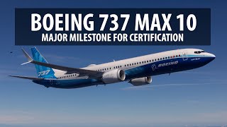 Boeing 737 MAX 10  Cleared for Next Phase of Tests [upl. by Ardnuasac]