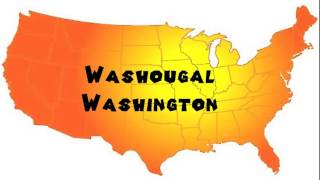 How to Say or Pronounce USA Cities — Washougal Washington [upl. by Robaina]