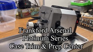 Frankford Arsenal Platinum Series Case Trim amp Prep Center [upl. by Darton932]