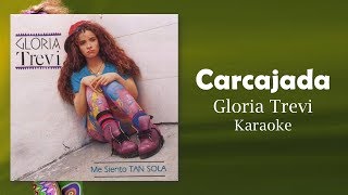 Carcajada  Gloria Trevi  Karaoke [upl. by Goldwin]