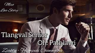 Tlangval Senior Oh  Pathlawi  Mizo Love Story [upl. by Ayekin]