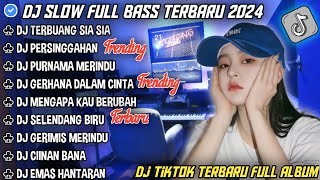 DJ SLOW FULL BASS TERBARU 2024 • TERBUANG S1A SI4 ° PERSINGGAHAN  DJ TIKTOK TERBARU 2024 [upl. by Vatsug]