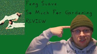 Feng Suave  So Much For Gardening EP REVIEW [upl. by Churchill72]