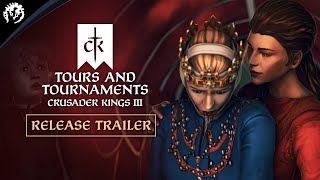 Crusader Kings III Tours amp Tournaments  Release Trailer [upl. by Nohtiek522]