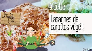 Lasagnes de carottes végétariennes de A à Z [upl. by Quill173]