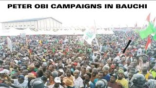 PETER OBI CAMPAIGN IN BAUCHI OBIDATTI IN BAUCHI LABOUR PARTY PRESIDENTIAL CAMPAIGN RALLY IN BAUCHI [upl. by Erbua]