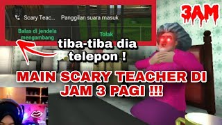 MAIN SCARY TEACHER DI JAM 3 PAGI  TIBA TIBA DITELEPON SCARY TEACHER [upl. by Adnilam]