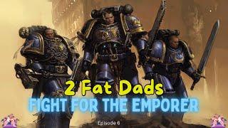 2 Fat Dads Fight for the Emperor  Learning Warhammer 40k [upl. by Ydneh807]