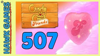 Candy Crush Friends Level 507 Heart mode  3 Stars Walkthrough No Boosters [upl. by Pazia581]