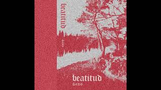 beatitud  demo 2022 full album [upl. by Arahc]