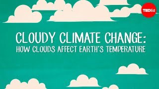 Cloudy climate change How clouds affect Earths temperature  Jasper Kirkby [upl. by Proulx635]