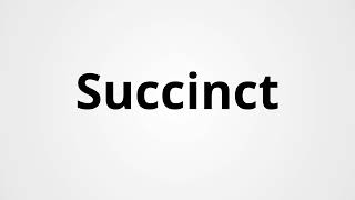 Succinct  Definition amp Pronunciation  Learn English Vocabulary [upl. by Nnylidnarb]