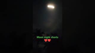 Moon night 🌃 shorts ❤️❤️❤️❤️ [upl. by Delfine]