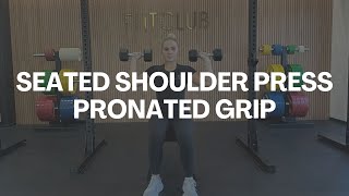 Pronated Grip Shoulder Press  Seated [upl. by Aiclid250]