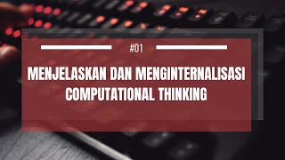 Menjelaskan dan Menginternalisasi Computational Thinking [upl. by Aileve]