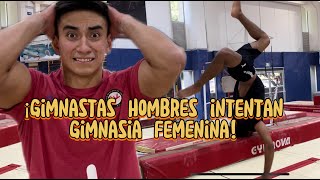 ¡Gimnastas Hombres Intentan GIMNASIA FEMENINA NOS FUE MUY MAL [upl. by Alexandria]