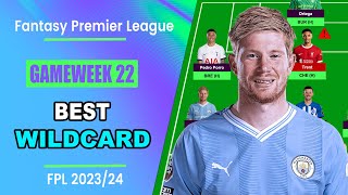 FPL Gameweek 22 BEST WILDCARD TEAM  Fantasy Premier League Tips 202324 [upl. by Paderna]