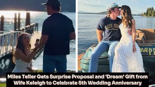 Miles Teller got quite the surprise while celebrating 5th wedding anniversary with his wife Keleigh [upl. by Cavan817]