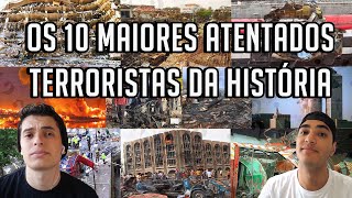 OS 10 MAIORES ATENTADOS TERRORISTAS DA HISTÓRIA [upl. by Ybab]