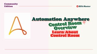 Automation anywhere Control Room Overview A2019 [upl. by Whitnell]