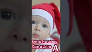 NOMES MASCULINOS COM A LETRA A baby filhospequenos newborn newbornbaby menino [upl. by Annayt327]