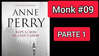 Sepulcros blanqueados PARTE 1 Audiolibro Anne Perry  Monk 09 [upl. by Lezirg]