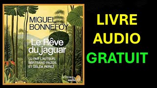 Livre Audio Gratuit  Le rêve du jaguar de Miguel Bonnefoy [upl. by Earesed584]