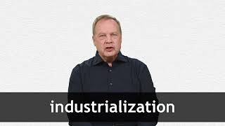 How to pronounce INDUSTRIALIZATION in American English [upl. by Annaeerb]