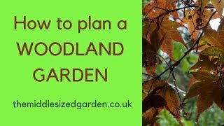 How to plan a woodland garden [upl. by Nidroj]