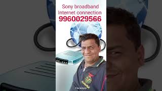 Sony broadband Internet connection available Nadeem jahagirdar 9960029566entertainment [upl. by Llenaj]