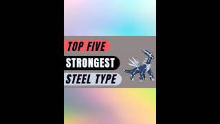 Top 5 Strongest Steel Type Pokemon  shorts shortvideo pokemon steel anime pokerises [upl. by Aliahkim]