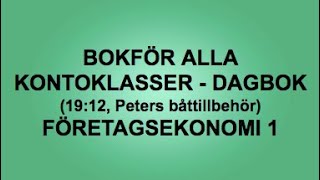 Bokför alla kontoklasser  Dagbok 1912  Företagsekonomi 1🍀🌸 [upl. by Burch]