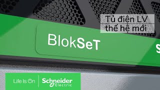 Tủ điện BlokSeT thế hệ mới  Schneider Electric Việt Nam [upl. by Vito]