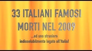 33 ITALIANI FAMOSI MORTI NEL 2009 [upl. by Anrym]