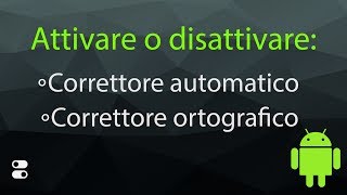 Android  Come attivare o disattivare il correttore automatico e il correttore ortografico 4K [upl. by Ennahoj]