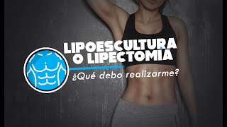 Lipoescultura o lipectomía ¿Qué debo realizarme [upl. by Reema]