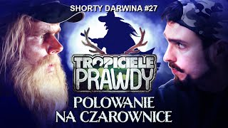 Tropiciele Prawdy 3  POLOWANIE NA CZAROWNICE [upl. by Najar]