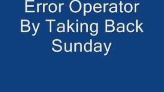 Taking Back SundayError Operator [upl. by Nylteak]