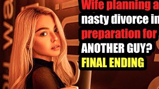 ENDING UPDATED Wife planning a nasty divorce in preparation for ANOTHER GUY AFFAIR PLANNING [upl. by Newhall483]