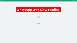 How To Fix WhatsApp Web Slow Loading On Windows [upl. by Adiela798]