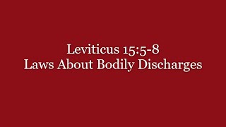 146 Leviticus 1558 Laws About Bodily Discharges [upl. by Alitta479]