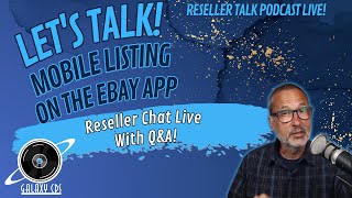 How Do I Use The eBay Mobile App For Efficient Listing Lets Talk Reselling [upl. by Ailemap]