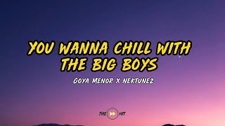 Goy Menor x Nektunez  Wanna Play With The Big Boys Lyrics [upl. by Mindi]