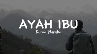 Lirik Video  Ayah Ibu  Karnamereka Cover by Mikail Omar [upl. by Minna]